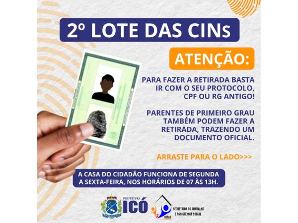 Lista do segundo lote Carteiras de Identidades disponíveis na Casa do Cidadão em Icó.
Confira seu nome.