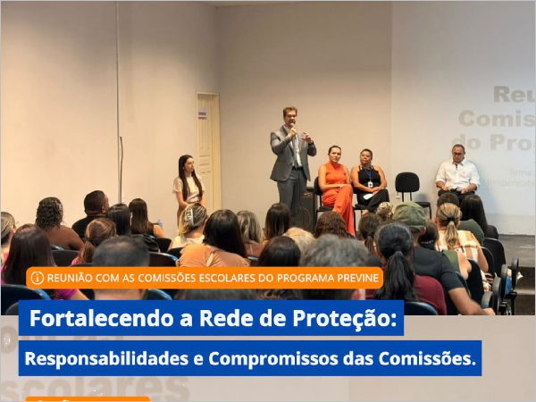 Fortalecendo a Rede de Proteção: Responsabilidades e
Compromissos das Comissões.*